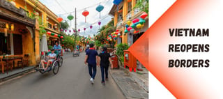 Vietnam reopens borders Vietnam reopens borders