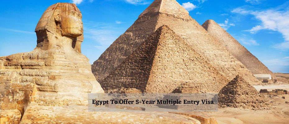 Egypt to offer 5-year multiple entry visa to boost tourism