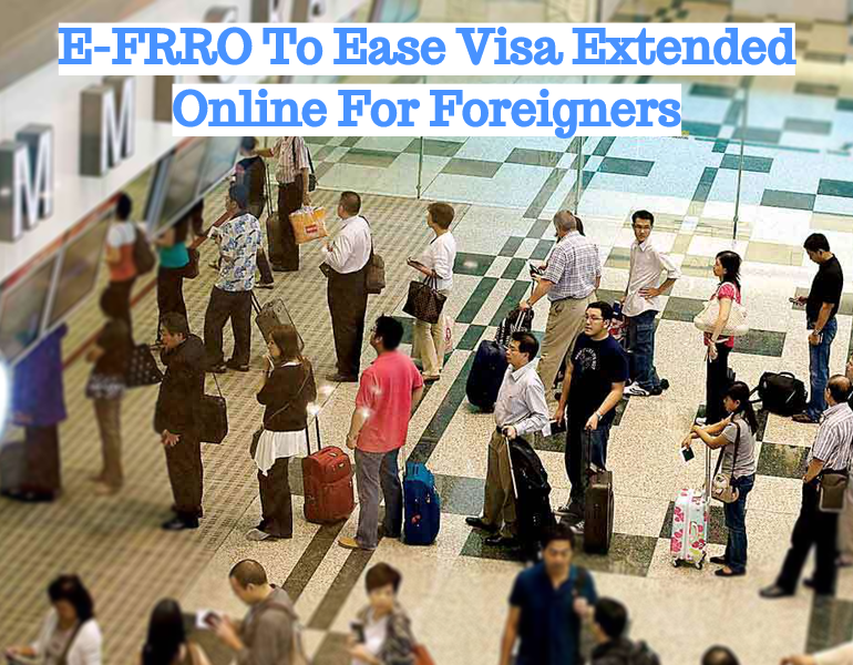 Foreigners travelling to India can get visa extended online etst